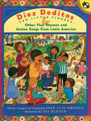 Diez deditos = Ten little fingers & other play rhymes and action songs from Latin America