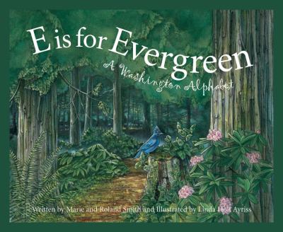 E is for evergreen : a Washington alphabet