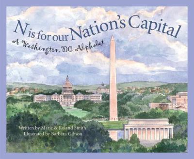 N is for our nation's capital : a Washington, DC alphabet