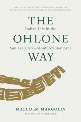 The Ohlone way : Indian life in the San Francisco-Monterey Bay Area