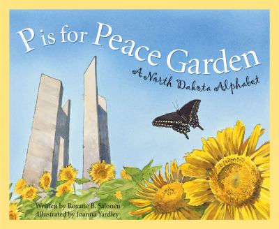 P is for Peace Garden : a North Dakota alphabet
