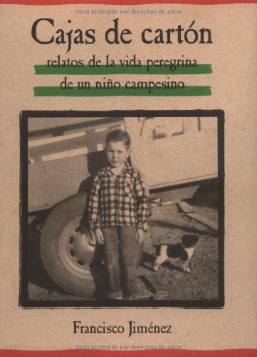 Cajas de carton : relatos de la vida peregrina de un nino campesino