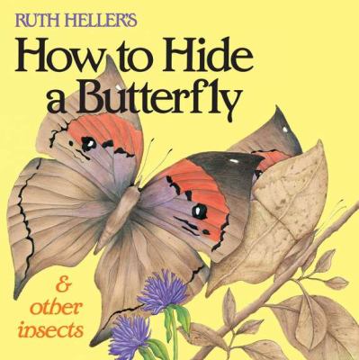 Ruth Heller's how to hide a butterfly & other insects.