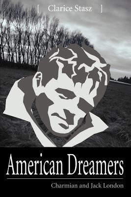 American dreamers : Charmian and Jack London