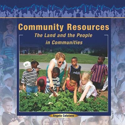Community resources : the land and the people in communities