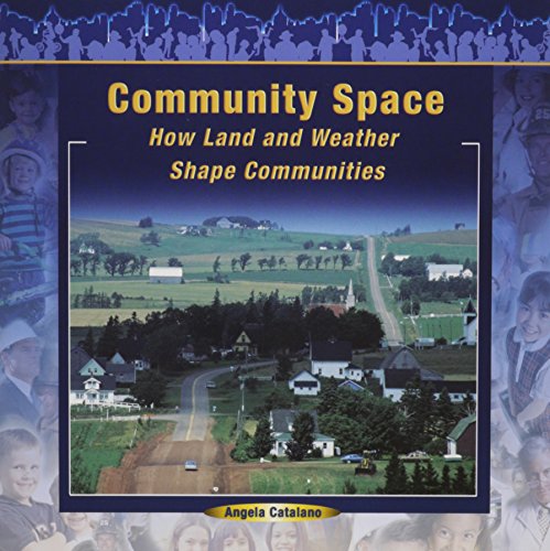 Community space : how land and weather shape communities