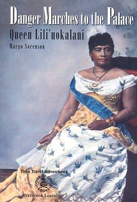 Danger marches to the palace : Queen Lili'uokalani