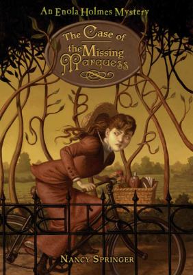 The case of the missing marquess : an Enola Holmes mystery