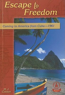 Escape to freedom : coming to America from Cuba, 1961