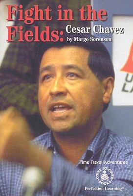 Fight in the fields : Cesar Chavez