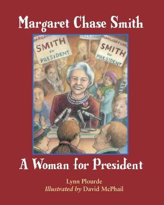 Margaret Chase Smith : a woman for president : a time line biography