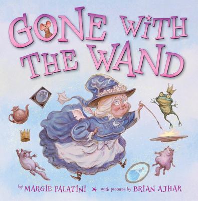 Gone with the wand : a fairy's tale