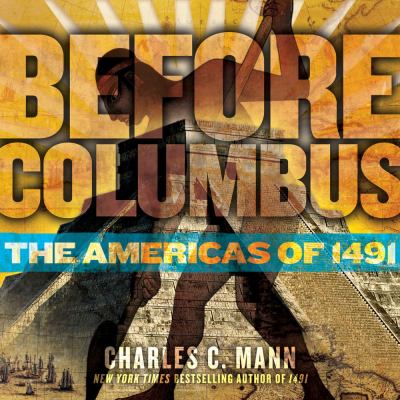 Before Columbus : the Americas of 1491