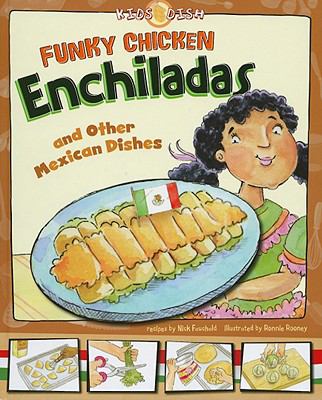 Funky chicken enchiladas : and other Mexican dishes