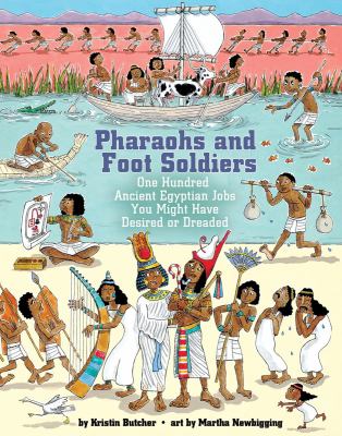 Pharaohs and foot soldiers : one hundred ancient Egyptian jobs you might have desired or dreaded