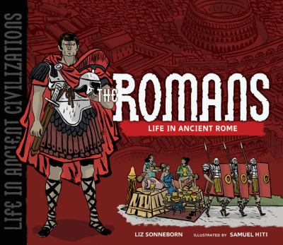 The Romans : life in ancient Rome