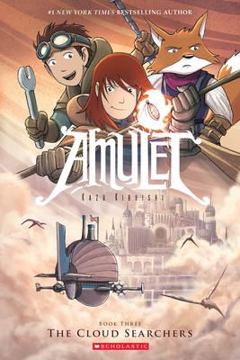 Amulet No. 3 : the cloud searchers. Book three, The cloud searchers /