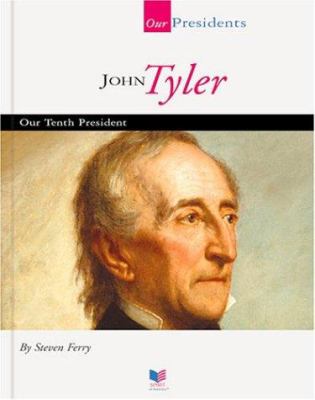 John Tyler : our tenth president