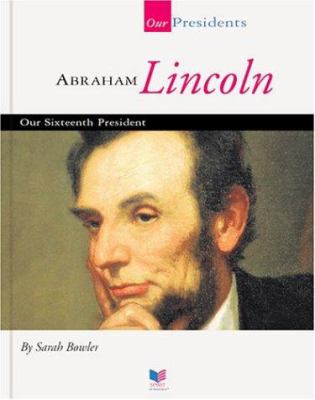 Abraham Lincoln : our sixteenth president