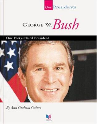 George W. Bush : our forty-third president