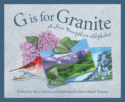 G is for granite : a New Hampshire alphabet