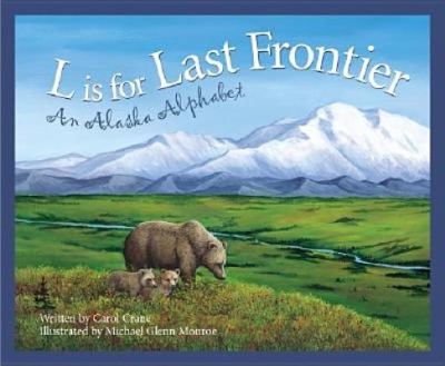 L is for last frontier : an Alaska alphabet
