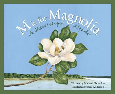 M is for magnolia : a Mississippi alphabet