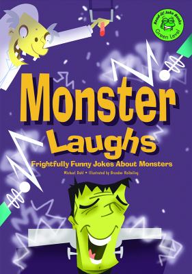 Monster laughs : frightfully funny jokes about monsters