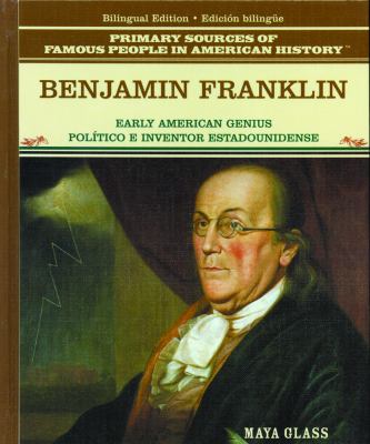 Benjamin Franklin : early American genius = politico e inventor estadounidense