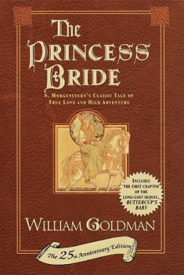 The princess bride : S. Morgenstern's classic tale of true love and high adventure : the "good parts" version