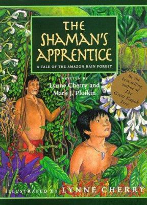 The shaman's apprentice : a tale of the Amazon rain forest