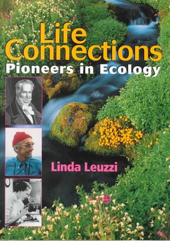 Life connections : pioneers in ecology