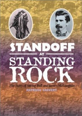 Standoff at Standing Rock : the story of Sitting Bull and James McLaughlin