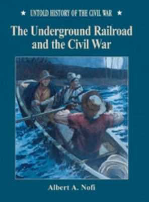 The Underground Railroad and the Civil War