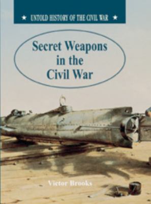 Secret weapons in the Civil War