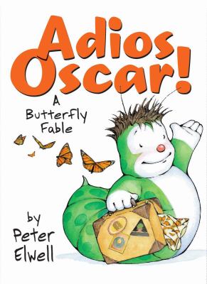 Adios Oscar : a butterfly fable
