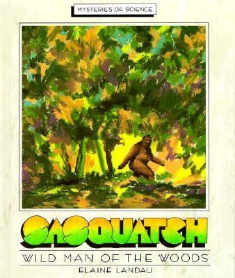 Sasquatch : wild man of the woods