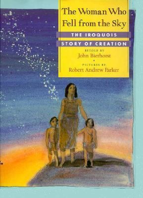 The woman who fell from the sky : the Iroquois story of creation