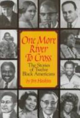 One more river to cross : the stories of twelve Black Americans