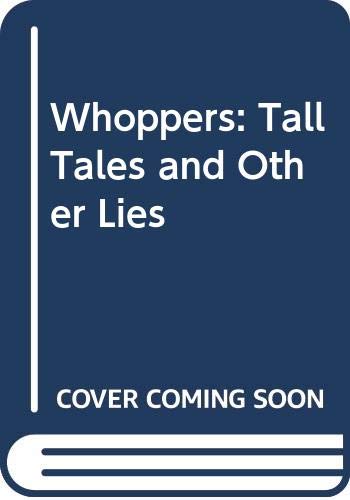 Whoppers : tall tales and other lies
