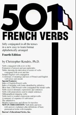 501 French verbs fully conjugated in all the tenses in a new easy-to-learn format, alphabetically arranged