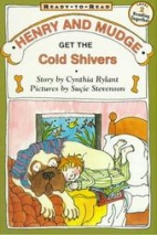 Henry and Mudge get the cold shivers : : the seventh book of their adventures