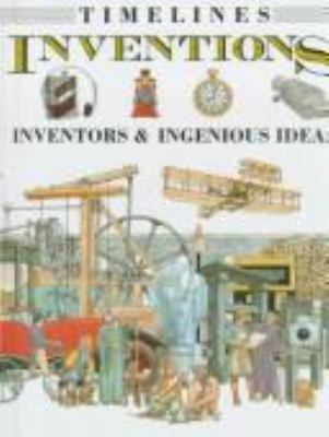 Inventions : inventors & ingenious ideas