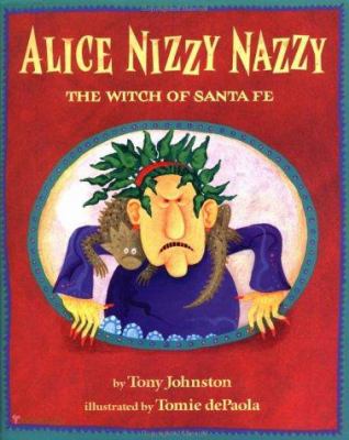 Alice Nizzy Nazzy, the Witch of Santa Fe