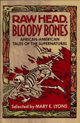 Raw head, bloody bones : African-American tales of the supernatural