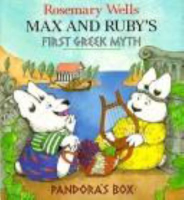 Max and Ruby's first Greek Myth : Pandora's box