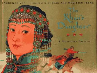 The Khan's daughter : a Mongolian folktale