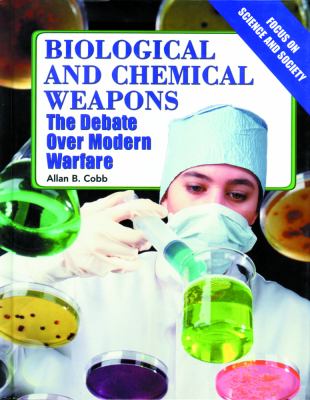 Biological and chemical weapons : the debate over modern warfare