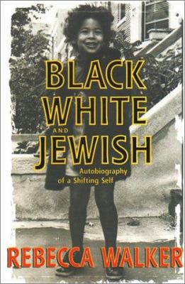 Black, white, and Jewish : autobiography of a shifting self
