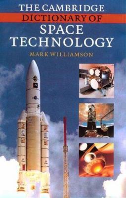 The Cambridge dictionary of space technology